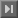 Fast Forward/1 Step Mode button